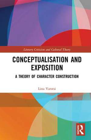 Conceptualisation and Exposition: A Theory of Character Construction de Lina Varotsi