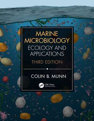 Marine Microbiology: Ecology & Applications de Colin Munn