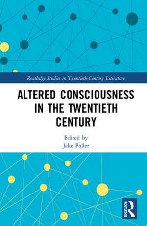 Altered Consciousness in the Twentieth Century de Jake Poller