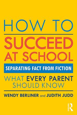 How to Succeed at School: Separating Fact from Fiction de Wendy Berliner