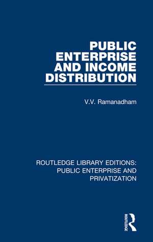 Public Enterprise and Income Distribution de V. V. Ramanadham