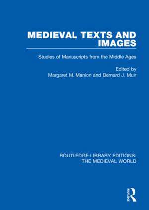 Medieval Texts and Images: Studies of Manuscripts from the Middle Ages de Margaret M. Manion