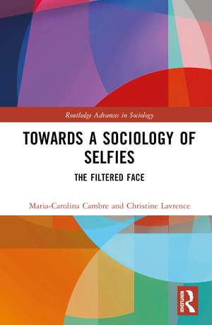 Towards a Sociology of Selfies: The Filtered Face de Maria-Carolina Cambre