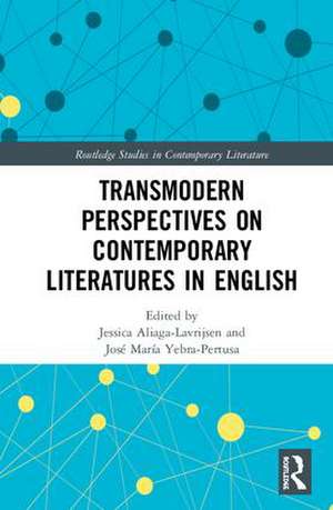 Transmodern Perspectives on Contemporary Literatures in English de Jessica Aliaga-Lavrijsen