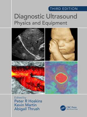 Diagnostic Ultrasound, Third Edition: Physics and Equipment de Peter Hoskins