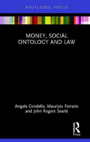 Money, Social Ontology and Law de Angela Condello