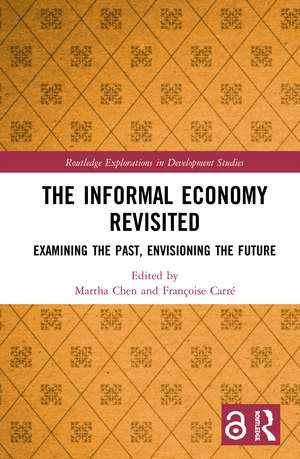 The Informal Economy Revisited: Examining the Past, Envisioning the Future de Martha Chen