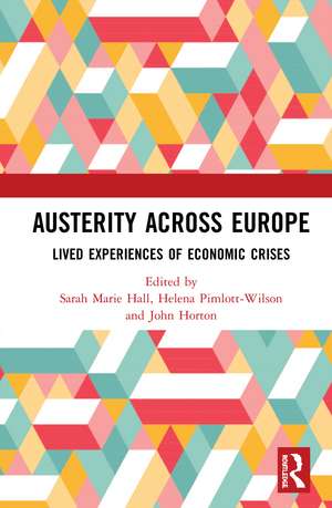 Austerity Across Europe: Lived Experiences of Economic Crises de Sarah Marie Hall