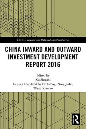 China Inward and Outward Investment Development Report 2016 de Xu Shaoshi