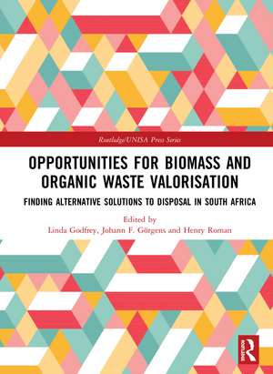 Opportunities for Biomass and Organic Waste Valorisation: Finding Alternative Solutions to Disposal in South Africa de Linda Godfrey