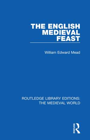 The English Medieval Feast de William Edward Mead