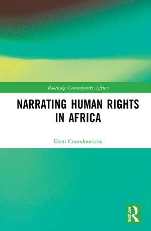 Narrating Human Rights in Africa de Eleni Coundouriotis