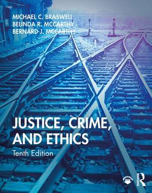 Justice, Crime, and Ethics de East Tennessee State University, USA) Braswell, Michael C. (Professor Emeritus