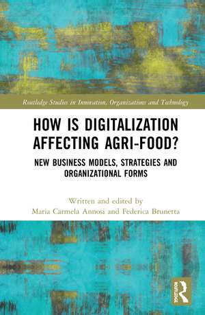 How is Digitalization Affecting Agri-food?: New Business Models, Strategies and Organizational Forms de Maria Carmela Annosi