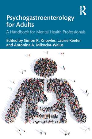 Psychogastroenterology for Adults: A Handbook for Mental Health Professionals de Simon R. Knowles