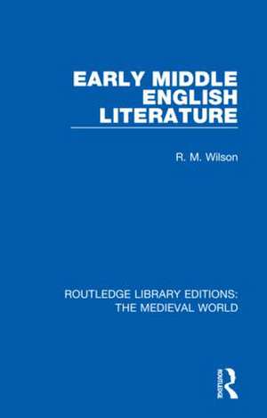 Early Middle English Literature de R. M. Wilson