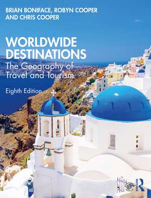 Worldwide Destinations: The Geography of Travel and Tourism de Brian Boniface