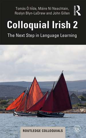 Colloquial Irish 2: The Next Step in Language Learning de Tomás Ó hÍde