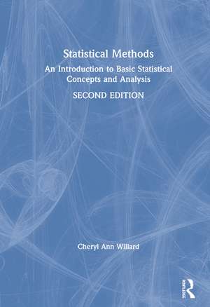 Statistical Methods: An Introduction to Basic Statistical Concepts and Analysis de Cheryl Ann Willard