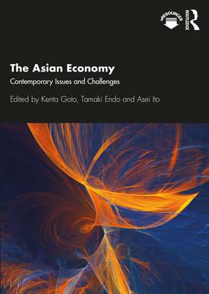 The Asian Economy: Contemporary Issues and Challenges de Kenta Goto