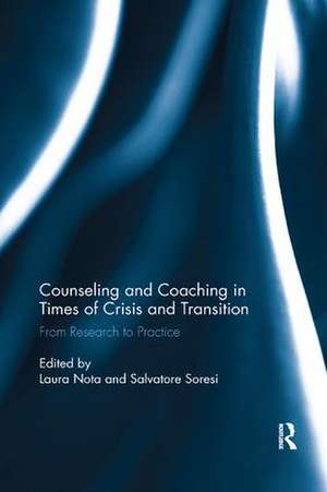 Counseling and Coaching in Times of Crisis and Transition: From Research to Practice de Laura Nota