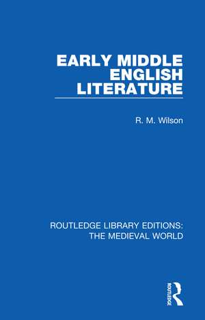 Early Middle English Literature de R. M. Wilson