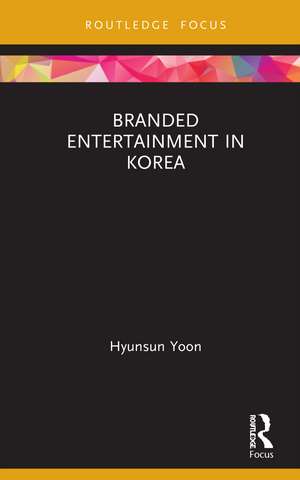 Branded Entertainment in Korea de Hyunsun Yoon