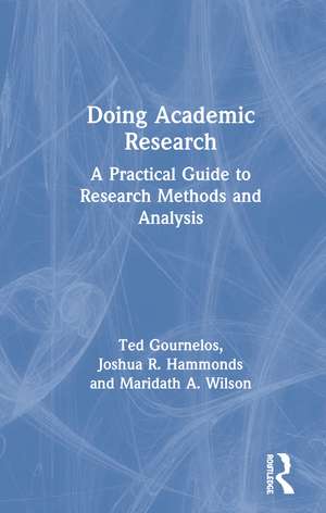 Doing Academic Research: A Practical Guide to Research Methods and Analysis de Ted Gournelos