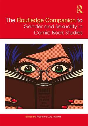 The Routledge Companion to Gender and Sexuality in Comic Book Studies de Frederick Luis Aldama