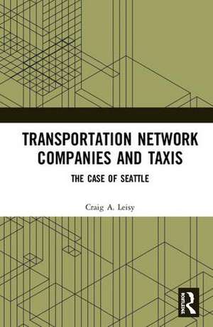 Transportation Network Companies and Taxis: The Case of Seattle de Craig A. Leisy