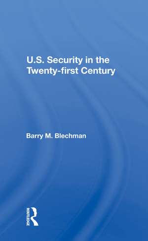 U.s. Security In The Twenty-first Century de Barry M Blechman