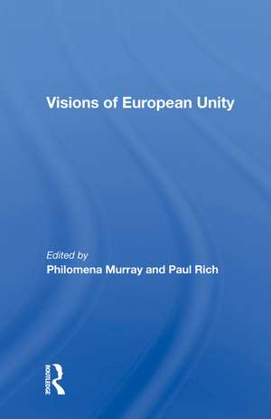 Visions Of European Unity de Philomena Murray