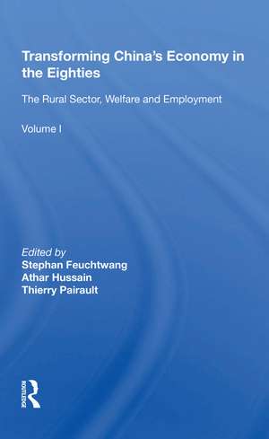 Transforming China's Economy In The Eighties: Vol. 1: The Rural Sector, Welfare And Employment de Stephen Feuchtwang