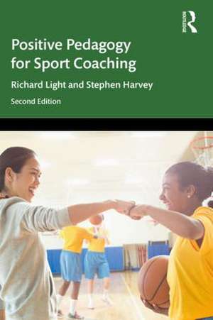 Positive Pedagogy for Sport Coaching de Richard Light