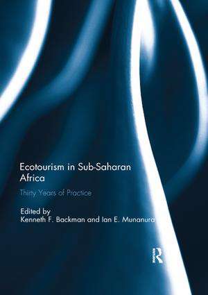 Ecotourism in Sub-Saharan Africa: Thirty Years of Practice de Kenneth Backman