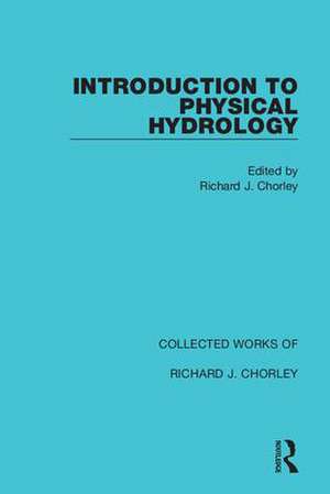 Introduction to Physical Hydrology de Richard J. Chorley