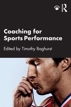 Coaching for Sports Performance de Timothy Baghurst