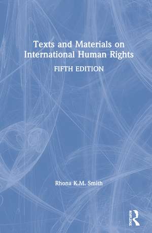 Texts and Materials on International Human Rights de Rhona K.M. Smith