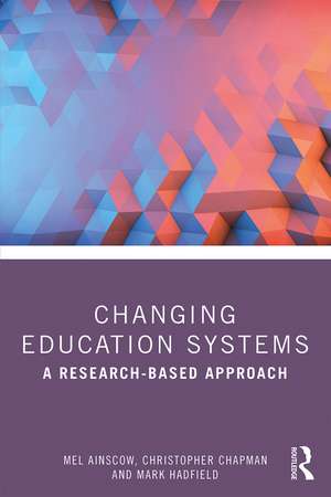 Changing Education Systems: A Research-based Approach de Mel Ainscow