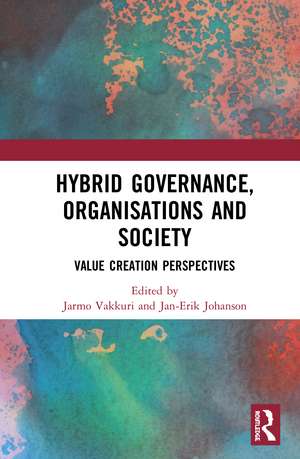 Hybrid Governance, Organisations and Society: Value Creation Perspectives de Jarmo Vakkuri