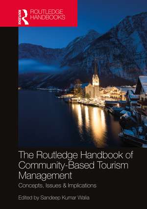 The Routledge Handbook of Community Based Tourism Management: Concepts, Issues & Implications de Sandeep Kumar Walia