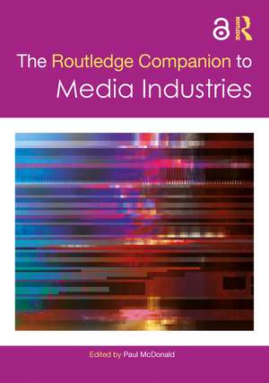 The Routledge Companion to Media Industries de Paul McDonald