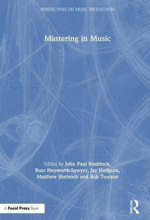 Mastering in Music de John Paul Braddock