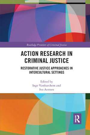 Action Research in Criminal Justice: Restorative justice approaches in intercultural settings de Inge Vanfraechem