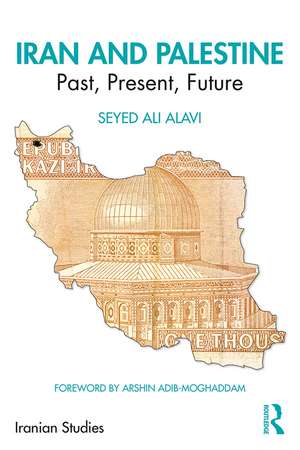 Iran and Palestine: Past, Present, Future de Seyed Alavi