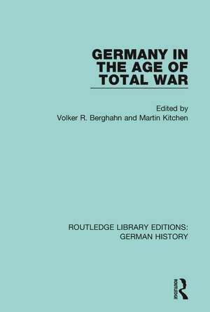 Germany in the Age of Total War de Volker R. Berghahn