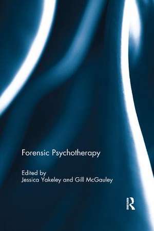 Forensic Psychotherapy de Jessica Yakeley