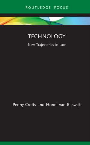 Technology: New Trajectories in Law de Penny Crofts