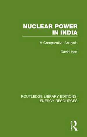 Nuclear Power in India: A Comparative Analysis de David Hart