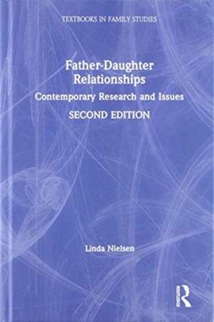 Father-Daughter Relationships: Contemporary Research and Issues de Linda Nielsen